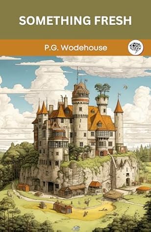 Something Fresh (Blandings Castle, #1)