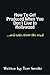 How To Get Produced When You Don't Live In Hollywood by Tom Smolko