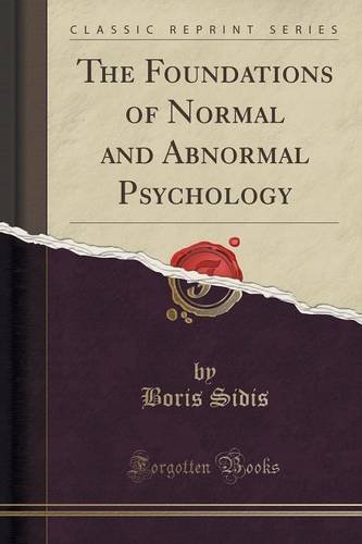 The Foundations of Normal and Abnormal Psychology (Classic Reprint) by Boris Sidis (2015-09-27)