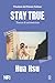 Stay True: Tracce di un’ami...
