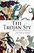 The Trojan Spy by Gaither S...
