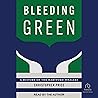 Bleeding Green: A...
