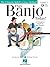 Play Banjo Today! Level 1: A Complete Guide to the Basics