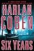 Six Years by Harlan Coben (2013-09-03)