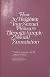 How to heighten your sexual pleasure through simple mental stimulation