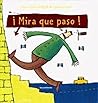 Mira que paso / Look what has happened (Spanish Edition)