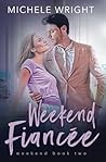 Weekend Fiancée: High school Sweethearts Second Chance (Weekend Series)