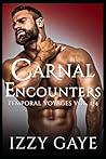 Carnal Encounters: M/M Spicy Short Read Romance Collection (Temporal Voyages)
