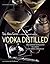 [Vodka Distilled by Tony Abou-Ganim