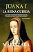Juana I, la reina cuerda (Spanish Edition)
