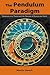 The Pendulum Paradigm: Variations on a Theme and the Measure of Heaven and Earth by Beech, Martin (2014) Paperback