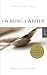 [(On Being a Writer: 12 Simple Habits for a Writing Life That Lasts)] [Author: Ann Kroeker] published on (October, 2014)