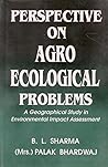 Perspective on agro-ecological problems: A geographical study in environmental impact assessment Perspective on agro-ecological problems: A geographical study in environmental impact assessment