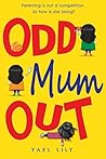 Odd Mum Out: A fun, feel-good, and frankly hilarious tale about parenting on the spectrum.