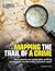Mapping the Trail of a Crime How Experts Use Geographic Profiling to Solve the World's Most Notorious Cases