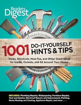 By Reader's Digest Editors Readers Digest: 1001 Do-It-Yourself Hints & Tips: Tricks, Shortcuts, How-Tos, and Other Great Ideas (2nd Second Edition) [Hardcover]