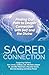 Sacred Connection: Finding ...