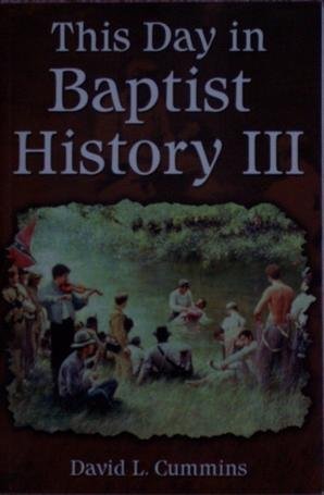 This Day in Baptist History III (Hardcover)