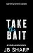 Take The Bait (The Stars Align, #4)