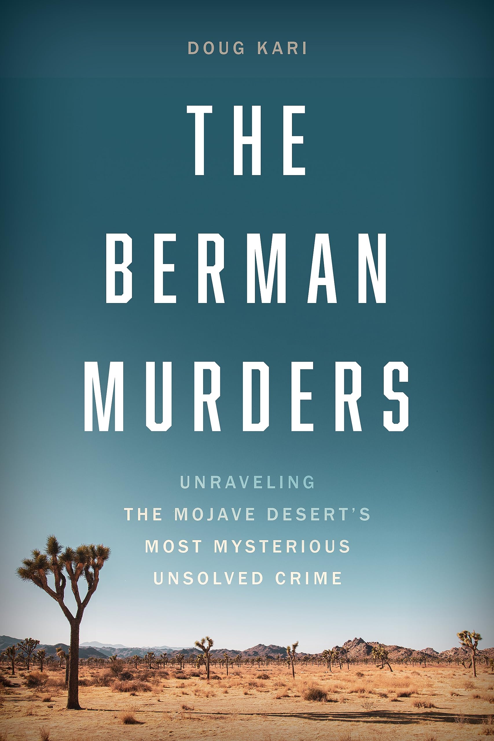 The Berman Murders: Unraveling the Mojave Desert's Most Mysterious Unsolved Crime (Hardcover)
