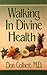 Walking in divine health by Don Colbert (1996-05-04)