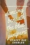 Dancing Beneath the Blue Junipers: A Small Town Enemies to Lovers Sweet Romance (Pemberley Farm Book 1) (Pemberley Farm Romance Series) Dancing Beneath the Blue Junipers: A Small Town Enemies to Lovers Sweet Romance (Pemberley Farm Book 1) (Pemberley Farm Romance Series)