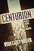Centurion: Mark's Gospel as a Thriller by Ryan Casey Waller (2013-12-26)