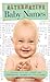 The Alternative Guide to Baby Names: An Index of Unique and Unusual Baby Names for Creative Parents by Cara Frost-Sharrat (1-Jun-2013) Paperback