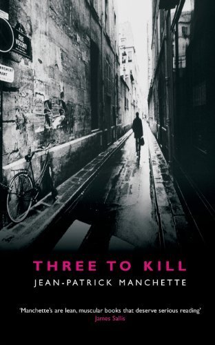 Three to Kill by Manchette, Jean-Patrick (2007) Paperback