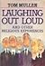Laughing Out Loud and Other Religious Experiences
