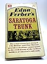 Saratoga Trunk by Edna Ferber