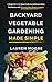 Backyard Vegetable Gardenin...
