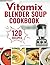 Vitamix Blender Soup Cookbo...