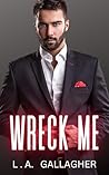 Wreck Me (The Beckett Brothers, #1)