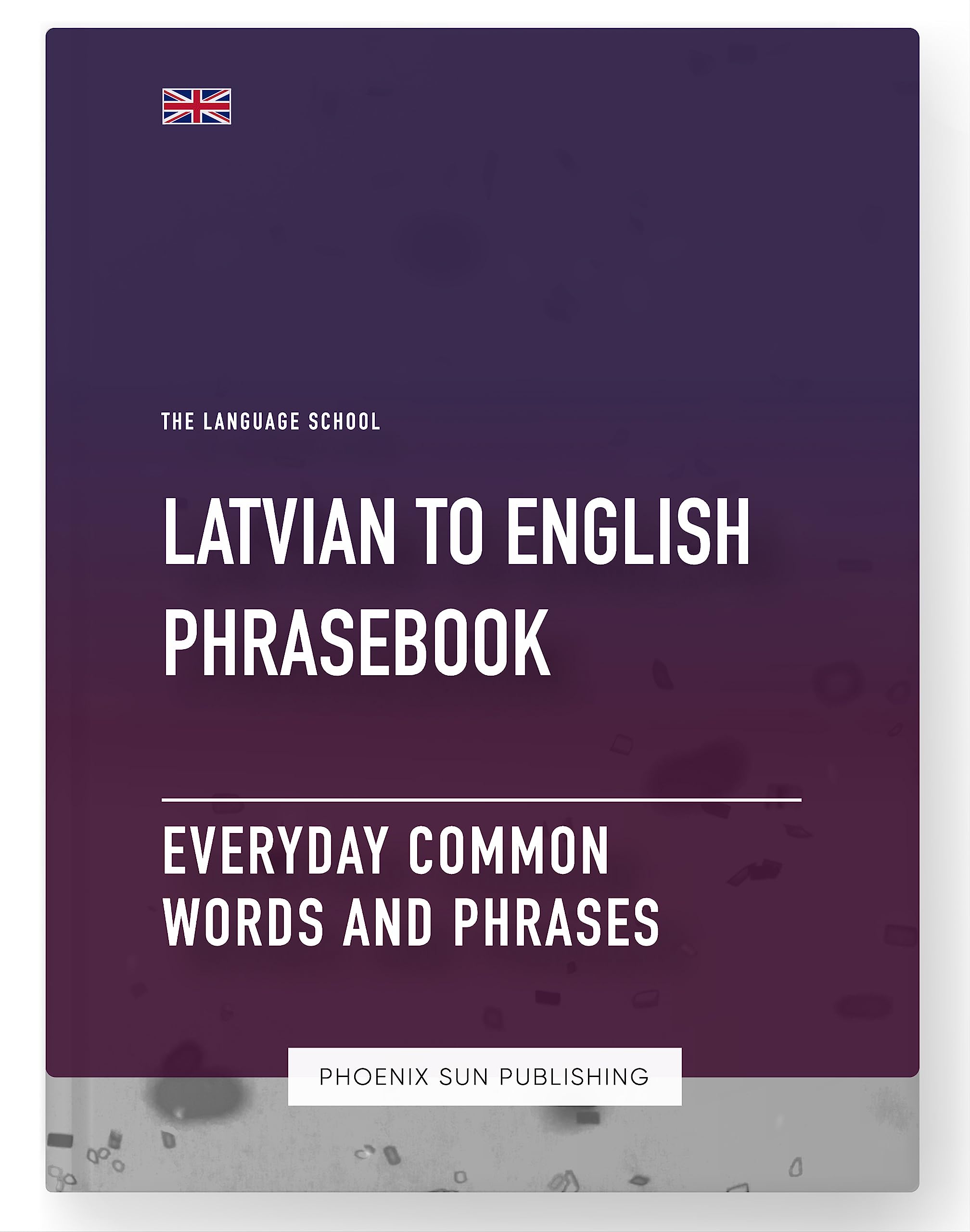 Latvian To English Phrasebook - Everyday Common Words And Phrases (Kindle Edition)