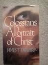 Colossians, a portrait of Christ by James T. Draper Jr.