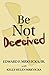 Be Not Deceived by Edward F. Mrkvicka Jr. (2006-08-25)