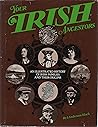 Your Irish Ancestors: An Illustrated History of Irish Families and Their Origins