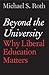 Michael S. Roth: Beyond the University : Why Liberal Education Matters (Hardcover); 2014 Edition