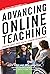 Advancing Online Teaching: Creating Equity-Based Digital Learning Environments (The Excellent Teacher Series)