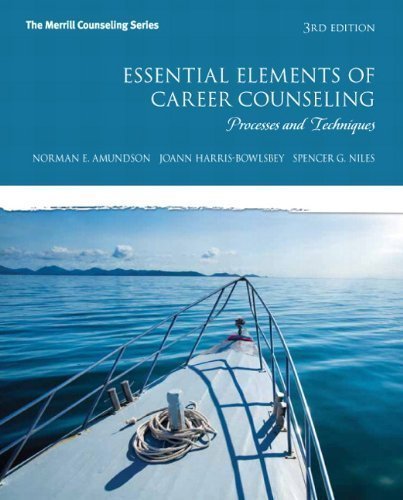 Essential Elements of Career Counseling: Processes and Techniques (3rd Edition) by Norman E. Amundson (Feb 7 2013)