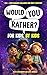 Would You Rather For Kids, ...