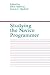 Studying the Novice Programmer (Interacting with Computers Series) (1988-11-03)
