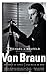 Von Braun: Dreamer of Space, Engineer of War by Michael Neufeld (2008-11-11)