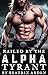 Railed by the Alpha Tyrant:...