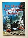 Die Harzer Schmalspurbahnen Die Harzer Schmalspurbahnen