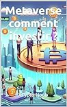 Metaverse : comment investir ? (French Edition) Metaverse : comment investir ? (French Edition)