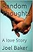 Random Thoughts: A love Story