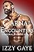 Carnal Encounters by Izzy Gaye