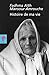 Histoire de ma vie de Fadhma Aït Mansour AMROUCHE ,Vincent MONTEIL (Préface),Kateb YACINE (Préface) ( 4 avril 2005 )